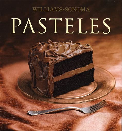 pasteles or cakes williams sonoma spanish edition PDF